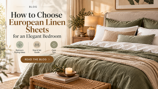 How to Choose European Linen Sheets for an Elegant Bedroom